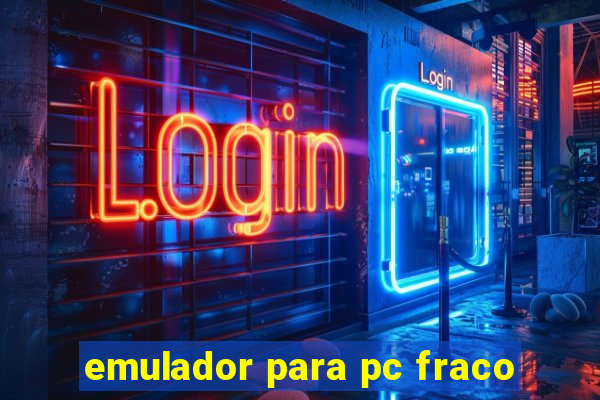 emulador para pc fraco